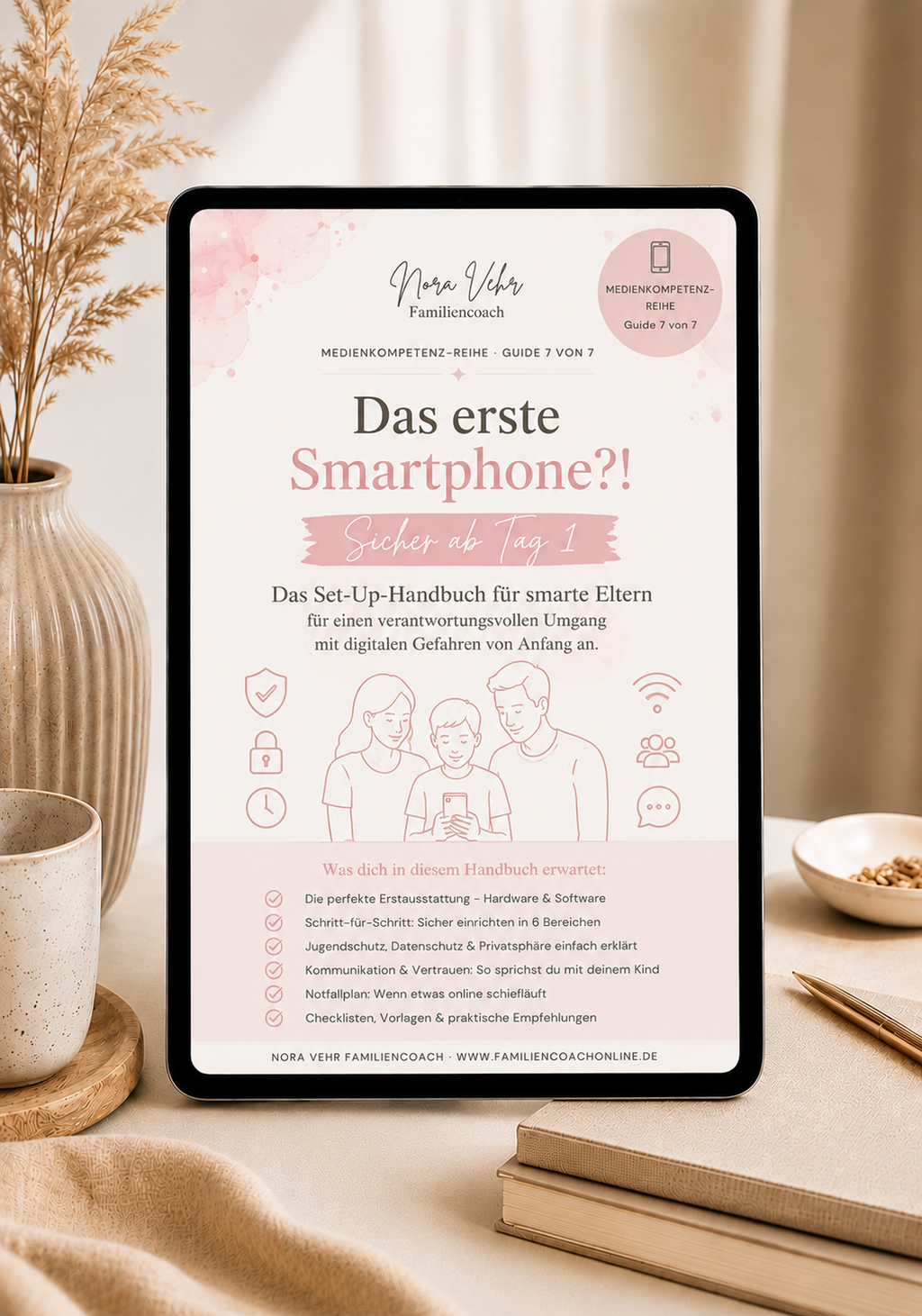 Das erste Smartphone?! – Sicher ab Tag 1 - Das Set-Up-Handbuch für smarte Eltern für einen verantwortungsvollen Umgang mit digitalen Gefahren von Anfang an.